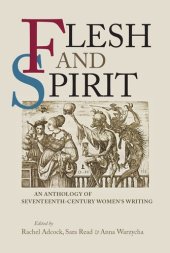 book Flesh and Spirit: An anthology of seventeenth-century women's writing