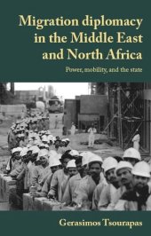 book Migration diplomacy in the Middle East and North Africa: Power, mobility, and the state