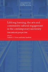 book Lifelong learning, the arts and community cultural engagement in the contemporary university: International perspectives