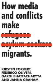 book How media and conflicts make migrants