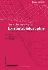 book Neue Überlegungen zur Existenzphilosophie: Anschlüsse an Barth, Jaspers und Heidegger