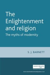 book The Enlightenment and religion: The myths of modernity