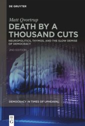 book Death by a Thousand Cuts: Neuropolitics, Thymos, and the Slow Demise of Democracy