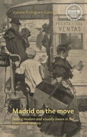 book Madrid on the move: Feeling modern and visually aware in the nineteenth century