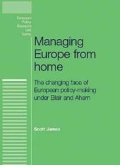 book Managing Europe from Home: The changing face of European policy-making under Blair and Ahern