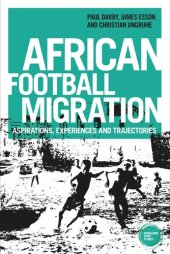 book African football migration: Aspirations, experiences and trajectories