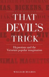 book That devil's trick: Hypnotism and the Victorian popular imagination