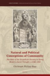 book Natural and Political Conceptions of Community: The Role of the Household Society in Early Modern Jesuit Thought, c.1590–1650