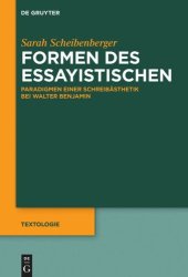 book Formen des Essayistischen: Paradigmen einer Schreibästhetik bei Walter Benjamin