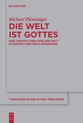 book Die Welt ist Gottes: Karl Barths Theologie der Welt im Kontext der Säkularisierung