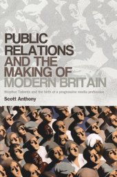 book Public relations and the making of modern Britain: Stephen Tallents and the birth of a progressive media profession