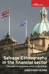 book Salvage ethnography in the financial sector: The path to economic crisis in Scotland