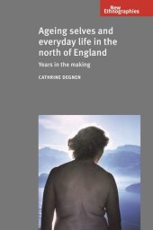 book Ageing selves and everyday life in the north of England: Years in the making