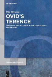 book Ovid’s Terence: Tradition and Allusion in the Love Elegies and Beyond