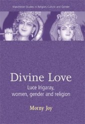 book Divine love: Luce Irigaray, Women, Gender, and Religion