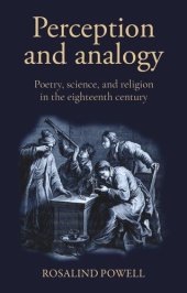 book Perception and analogy: Poetry, science, and religion in the eighteenth century