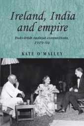 book Ireland, India and empire: Indo–Irish radical connections, 1919–64