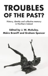 book Troubles of the past?: History, identity and collective memory in Northern Ireland