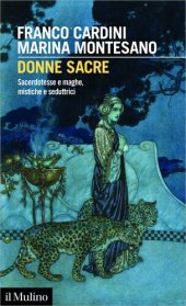 book Donne sacre. Sacerdotesse e maghe, mistiche e seduttrici