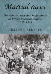 book Martial races: The military, race and masculinity in British imperial culture, 1857–1914