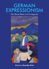 book German Expressionism: Der Blaue Reiter and its legacies