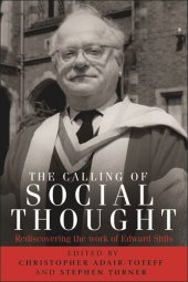 book The calling of social thought: Rediscovering the work of Edward Shils