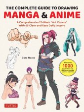 book The Complete Guide to Drawing Manga & Anime: A Comprehensive 13-Week "Art Course" with 65 Clear and Easy Daily Lessons