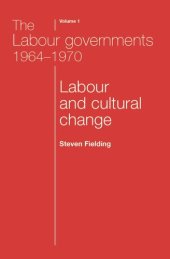 book The Labour governments 1964–1970 volume 1: Labour and cultural change