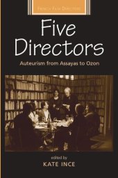 book Five Directors: Auteurism from Assayas to Ozon