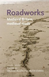 book Roadworks: Medieval Britain, medieval roads