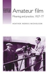 book Amateur film: Meaning and practice c. 1927–77