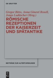 book Römische Rezeptionen der Kaiserzeit und Spätantike: Festschrift für Bardo M. Gauly