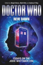 book Doctor Who – New Dawn: Essays on the Jodie Whittaker era