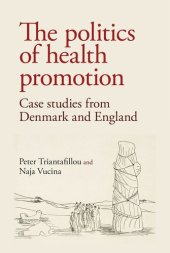 book The politics of health promotion: Case studies from Denmark and England