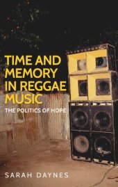 book Time and memory in reggae music: The politics of hope