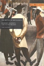 book The battle of Britishness: Migrant journeys, 1685 to the present