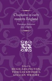 book Chaplains in early modern England: Patronage, literature and religion