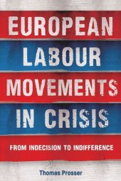 book European labour movements in crisis: From indecision to indifference