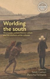 book Worlding the south: Nineteenth-century literary culture and the southern settler colonies