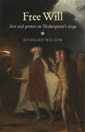 book Free Will: Art and power on Shakespeare's stage