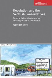 book Devolution and the Scottish Conservatives: Banal activism, electioneering and the politics of irrelevance