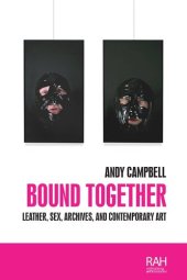 book Bound together: Leather, sex, archives, and contemporary art