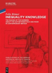 book Inequality Knowledge: The Making of the Numbers about the Gap between Rich and Poor in Contemporary Britain