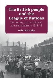 book The British people and the League of Nations: Democracy, citizenship and internationalism, c.1918–45