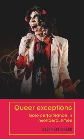 book Queer exceptions: Solo performance in neoliberal times