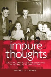 book Impure thoughts: Sexuality, Catholicism and literature in twentieth-century Ireland