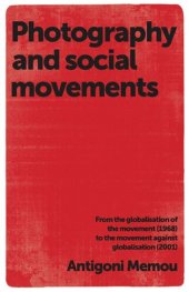 book Photography and social movements: From the globalisation of the movement (1968) to the movement against globalisation (2001)