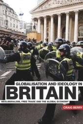 book Globalisation and Ideology in Britain: Neoliberalism, free trade and the global economy