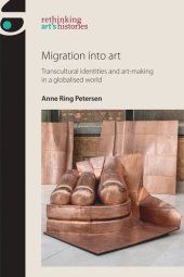 book Migration into art: Transcultural identities and art-making in a globalised world