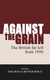 book Against the grain: The British far left from 1956